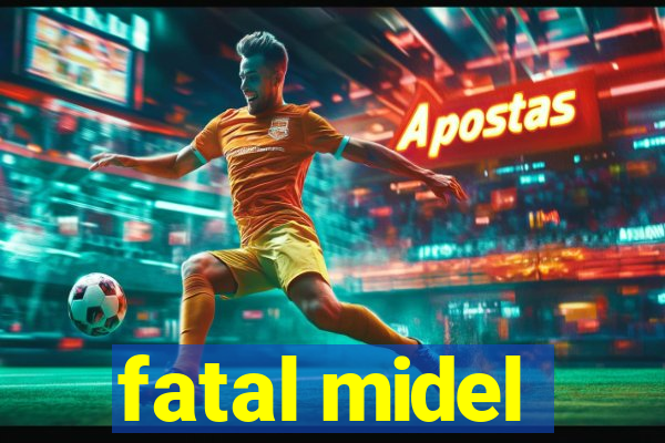 fatal midel